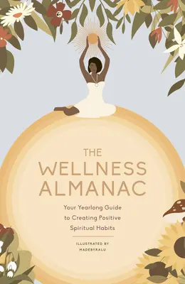 Almanahul de bunăstare Leaping Hare: Your Yearlong Guide to Creating Positive Spiritual Habits - The Leaping Hare Wellness Almanac: Your Yearlong Guide to Creating Positive Spiritual Habits