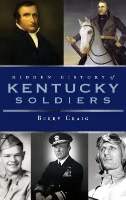 Istoria ascunsă a soldaților din Kentucky - Hidden History of Kentucky Soldiers