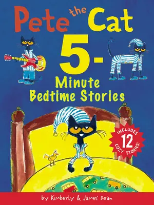 Pete the Cat: 5-Minute Bedtime Stories: Include 12 povești confortabile! - Pete the Cat: 5-Minute Bedtime Stories: Includes 12 Cozy Stories!