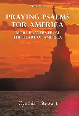 Psalmi de rugăciune pentru America: Mai multe rugăciuni din inima Americii, volumul 2 - Praying Psalms for America: More Prayers from the Heart of America Volume 2