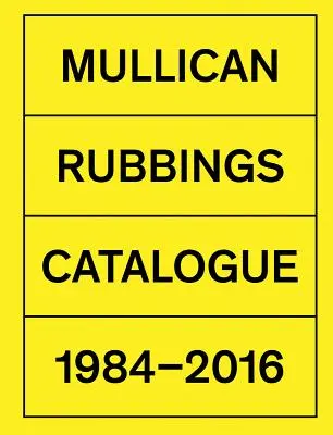 Matt Mullican: Rubbings: Catalog 1984-2016 - Matt Mullican: Rubbings: Catalogue 1984-2016