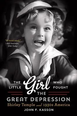 Fetița care a luptat împotriva Marii Depresiuni: Shirley Temple și America anilor 1930 - The Little Girl Who Fought the Great Depression: Shirley Temple and 1930s America