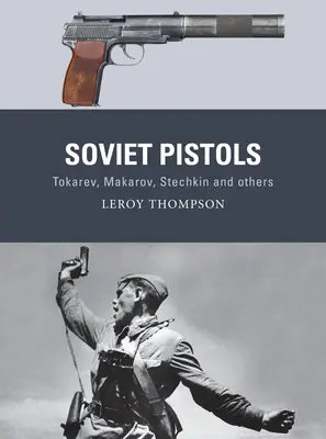 Pistoale sovietice: Tokarev, Makarov, Stechkin și alții - Soviet Pistols: Tokarev, Makarov, Stechkin and Others