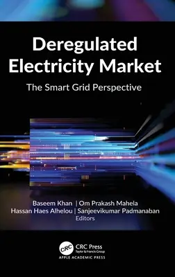 Piața de energie electrică dereglementată: Perspectiva rețelelor inteligente - Deregulated Electricity Market: The Smart Grid Perspective