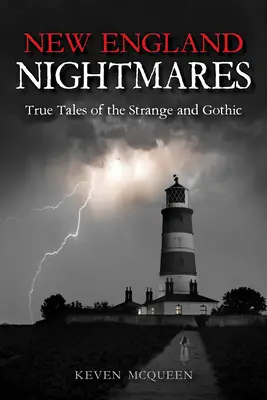 New England Nightmares: Povești adevărate despre straniu și gotic - New England Nightmares: True Tales of the Strange and Gothic