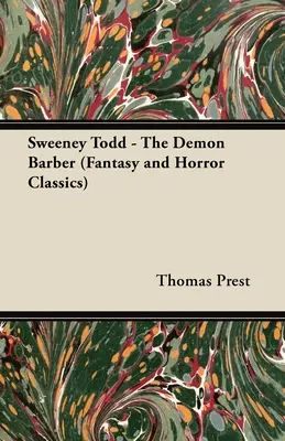 Sweeney Todd - Bărbierul demonic (Clasici ai fanteziei și groazei) - Sweeney Todd - The Demon Barber (Fantasy and Horror Classics)