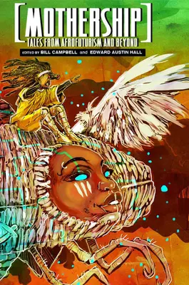 Mothership: Povești din Afrofuturism și Dincolo - Mothership: Tales from Afrofuturism and Beyond