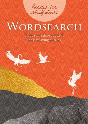 Puzzle-uri pentru Mindfulness Wordsearch: Bucurați-vă de ceva timp liber cu aceste puzzle-uri relaxante - Puzzles for Mindfulness Wordsearch: Enjoy Some Time Out with These Relaxing Puzzles