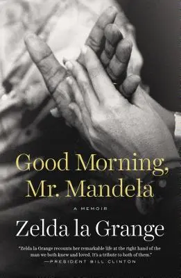 Bună dimineața, domnule Mandela: A Memoir - Good Morning, Mr. Mandela: A Memoir