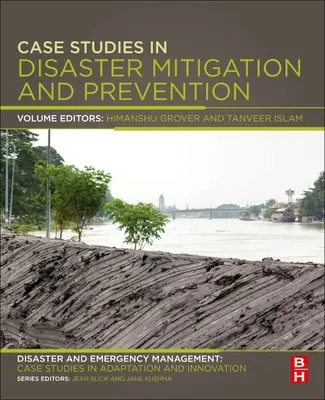 Studii de caz în atenuarea și prevenirea dezastrelor: Managementul dezastrelor și al situațiilor de urgență: Studii de caz în adaptarea și inovarea seriilor - Case Studies in Disaster Mitigation and Prevention: Disaster and Emergency Management: Case Studies in Adaptation and Innovation Series
