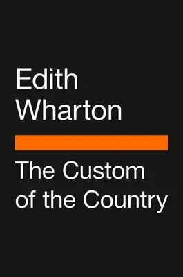 Obiceiul de la țară: (Penguin Classics Deluxe Edition) - The Custom of the Country: (Penguin Classics Deluxe Edition)