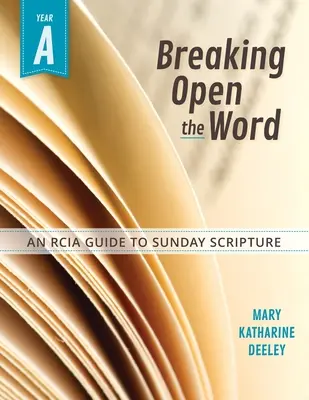Breaking Open the Word: Anul A - Breaking Open the Word: Year a