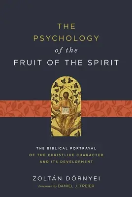 Psihologia roadei Duhului: Reprezentarea biblică a caracterului asemănător lui Hristos și dezvoltarea acestuia - The Psychology of the Fruit of the Spirit: The Biblical Portrayal of the Christlike Character and Its Development