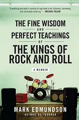 Înțelepciunea fină și învățăturile perfecte ale regilor rock and roll-ului (The Fine Wisdom and Perfect Teachings of the Kings of Rock and Roll) - The Fine Wisdom and Perfect Teachings of the Kings of Rock and Roll