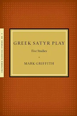 Jocul satirului grec: Cinci studii - Greek Satyr Play: Five Studies