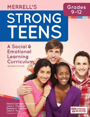 Merrell's Strong Teens--Grades 9-12: Un curriculum de învățare socială și emoțională, ediția a doua - Merrell's Strong Teens--Grades 9-12: A Social and Emotional Learning Curriculum, Second Edition