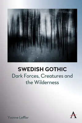 Goticul suedez: Peisaje din natura neîmblânzită - Swedish Gothic: Landscapes of Untamed Nature