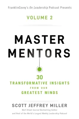 Master Mentors volumul 2: 30 de idei transformative de la cele mai mari minți ale noastre 2 - Master Mentors Volume 2: 30 Transformative Insights from Our Greatest Minds 2