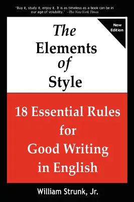 The Elements of Style: 18 reguli esențiale pentru o bună scriere în limba engleză - The Elements of Style: 18 Essential Rules for Good Writing in English