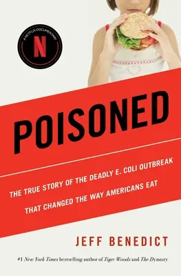Otrăvită: Adevărata poveste a epidemiei mortale de E. Coli care a schimbat modul în care mănâncă americanii - Poisoned: The True Story of the Deadly E. Coli Outbreak That Changed the Way Americans Eat