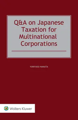 Întrebări și răspunsuri privind impozitarea japoneză pentru corporațiile multinaționale - Q&A on Japanese Taxation for Multinational Corporations