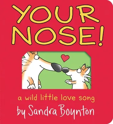 Nasul tău! Un mic cântec de dragoste sălbatic - Your Nose!: A Wild Little Love Song