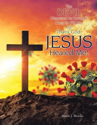 Diavolul deghizat în Covid-19 a încercat să mă omoare, dar slavă Domnului, Iisus m-a vindecat! - The Devil Disguised as Covid-19 Tried to Kill Me, but Thank God, Jesus Healed Me!