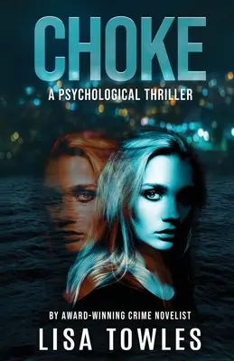 Choke: Un thriller psihologic - Choke: A Psychological Thriller
