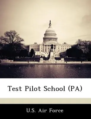 Școala de piloți de încercare (Pa) - Test Pilot School (Pa)