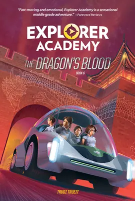 Academia Exploratorilor: Sângele dragonului (Cartea 6) - Explorer Academy: The Dragon's Blood (Book 6)