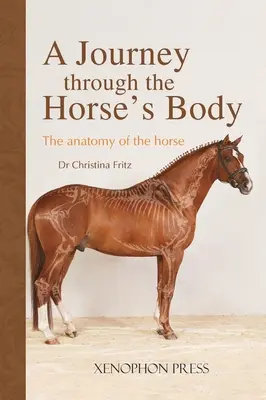 O călătorie prin corpul calului: Anatomia calului - A Journey Through the Horse's Body: The Anatomy of the Horse