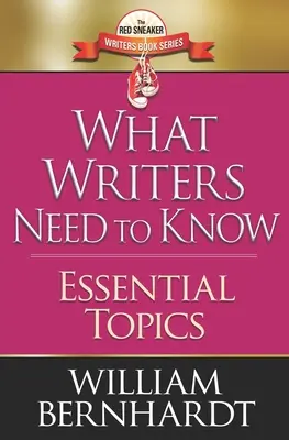 Ce trebuie să știe scriitorii: Subiecte esențiale - What Writers Need to Know: Essential Topics