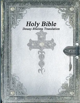 Sfânta Biblie: Traducerea Douay-Rheims - Holy Bible: Douay-Rheims Translation