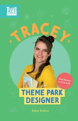 Tracey, designer de parcuri tematice: Femei adevărate în STEAM - Tracey, Theme Park Designer: Real Women in STEAM