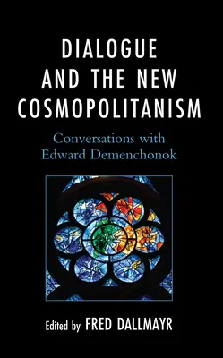 Dialogul și noul cosmopolitism: Conversații cu Edward Demenchonok - Dialogue and the New Cosmopolitanism: Conversations with Edward Demenchonok
