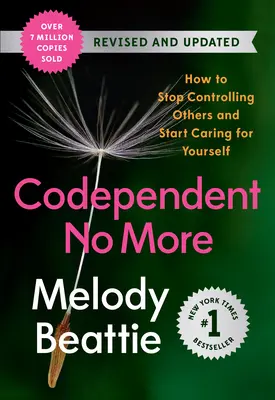 Codependent No More: Cum să nu-i mai controlezi pe ceilalți și să începi să ai grijă de tine (revizuită și actualizată) - Codependent No More: How to Stop Controlling Others and Start Caring for Yourself (Revised and Updated)