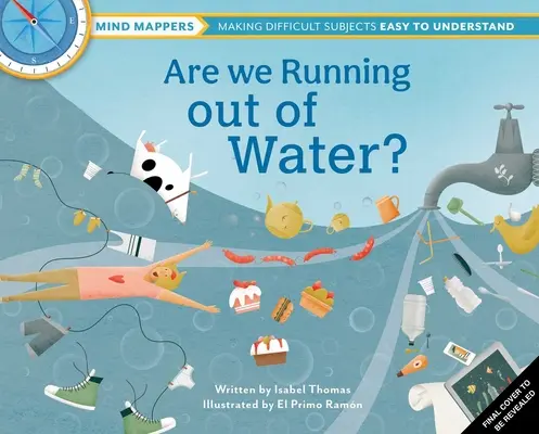 Are We Running Out of Water?: Mind Mappers--Making Difficult Subjects Easy to Understand (Cărți de mediu pentru copii, cărți despre schimbările climatice pentru copii - Are We Running Out of Water?: Mind Mappers--Making Difficult Subjects Easy to Understand (Environmental Books for Kids, Climate Change Books for Kid