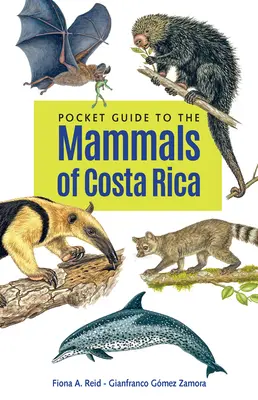 Ghid de buzunar pentru mamiferele din Costa Rica - Pocket Guide to the Mammals of Costa Rica