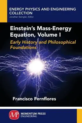 Ecuația masă-energie a lui Einstein, volumul I - Einstein's Mass-Energy Equation, Volume I
