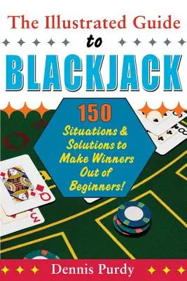 Ghidul ilustrat pentru Blackjack - The Illustrated Guide To Blackjack