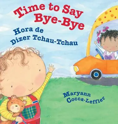Time to Say Bye-Bye / Hora de Dizer Tchau-Tchau: Babl Children's Books în portugheză și engleză - Time to Say Bye-Bye / Hora de Dizer Tchau-Tchau: Babl Children's Books in Portuguese and English