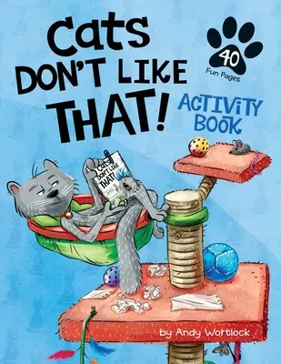 Pisicilor nu le place asta! Carte de activități - Cats Don't Like That! Activity Book