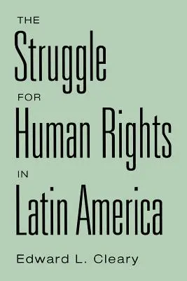 Lupta pentru drepturile omului în America Latină - The Struggle for Human Rights in Latin America