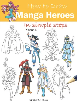 Cum să desenezi eroi manga în pași simpli - How to Draw Manga Heroes in Simple Steps