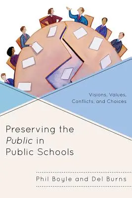Păstrarea publicului în școlile publice: Viziuni, valori, conflicte și alegeri - Preserving the Public in Public Schools: Visions, Values, Conflicts, and Choices