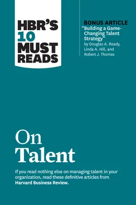 Cele 10 lecturi obligatorii ale Hbr despre talente - Hbr's 10 Must Reads on Talent