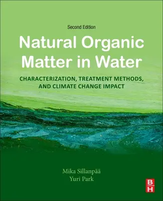 Materia organică naturală în apă: Caracterizare, metode de tratare și impactul asupra schimbărilor climatice - Natural Organic Matter in Water: Characterization, Treatment Methods, and Climate Change Impact