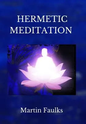 Meditație ermetică de Martin Faulks - Hermetic Meditation by Martin Faulks
