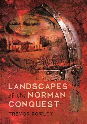 Peisajele cuceririi normande - Landscapes of the Norman Conquest