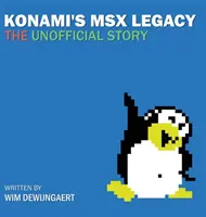 Moștenirea MSX a Konami: povestea neoficială - Konami's MSX Legacy: the unofficial story